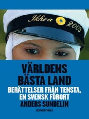 cover image of Världens bästa land : berätteslser från Tensta, en svensk förort
